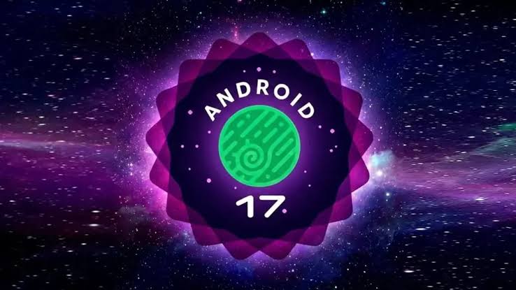 غوغل تطلق أندرويد 17 بيتا بميزات ثورية
